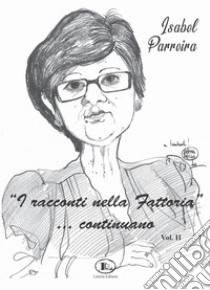 I racconti nella fattoria... continuano libro di Parreira Isabel