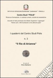 I quaderni del Centro studi «Polis». Vol. 3: Il filo di Arianna libro di Barberis P. (cur.)