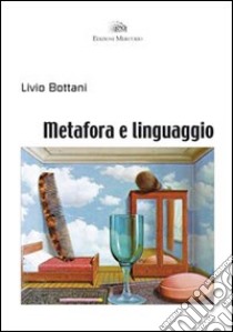 Metafora e linguaggio libro di Bottani Livio