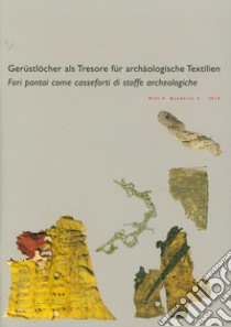 Gerüstlöcher als Tresore für archäologische Textilien-Fori pontai come casseforti di stoffe archeologiche. Ediz. bilingue libro