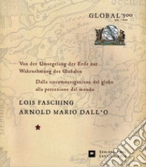 Global 500. 1522-2022. Von der Umsegelung der Erde zur Wahrnehmung des Globalen. Dalla circumnavigazione del globo alla percezione del mondo libro