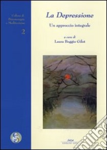 La depressione. Un approccio integrale libro di Boggio Gilot L. (cur.)