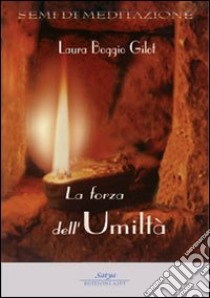 La forza dell'umiltà libro di Boggio Gilot Laura