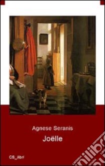 Joëlle libro di Seranis Agnese