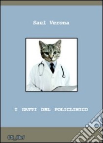 I gatti del policlinico libro di Verona Saul