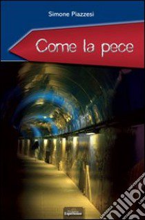 Come la pece libro di Piazzesi Simone