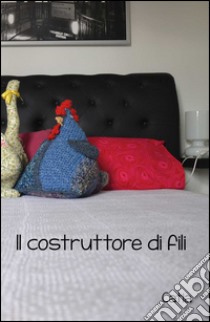 Il costruttore di fili libro di Catia