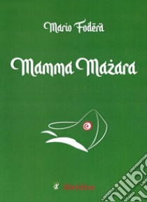 Mamma Mazara libro di Foderà Mario