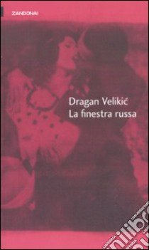 La Finestra russa libro di Velikic Dragan