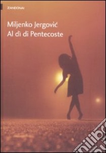 Al dì di Pentecoste libro di Jergovic Miljenko