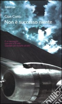 Non è successo niente libro di Conti Gian