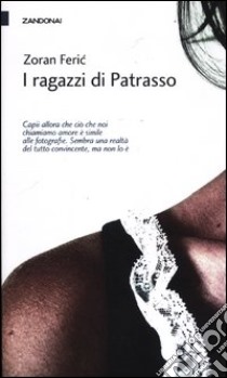 I ragazzi di Patrasso libro di Feric Zoran