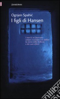 I figli di Hansen libro di Spahic Ognjen