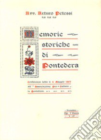 Memorie storiche di Pontedera libro di Petessi Arturo; Quirici M. (cur.); Martini L. (cur.)