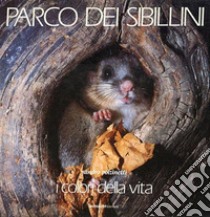 Parco dei Sibillini. I colori della vita. Ediz. multilingue libro di Polzinetti Sandro