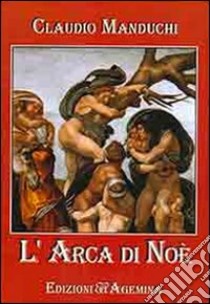 L'arca di Noè libro di Manduchi Claudio