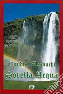 Sorella acqua libro di Manduchi Claudio