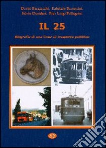 Il 25. Biografia di una linea di trasporto libro