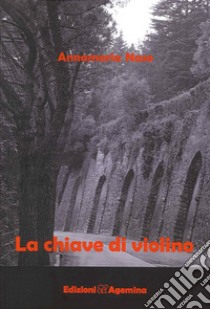 La chiave di violino libro di Naso Annamaria