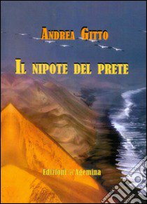 Il nipote del prete libro di Gitto Andrea; Vicario P. (cur.)