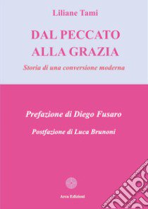 Dal peccato alla grazia libro di Tami Liliane