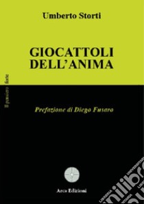 Giocattoli dell'anima libro di Storti Umberto