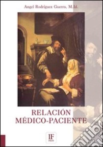 Relación médico-paciente en algunos campos clínicos de la Pontificia Universidad Católica de Chile libro di Rodríguez Guerro Angel