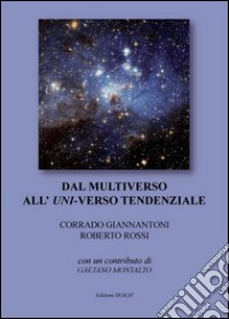 Dal multiverso all'uni-verso tendenziale libro di Giannantoni Corrado; Rossi Roberto