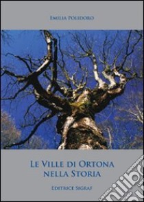 Le ville di Ortona nella storia libro di Polidoro Emilia