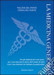 La medicina generale libro di Del Ponte Walter; Del Ponte Cinzia