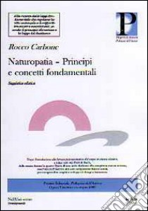 Naturopatia. Principi e concetti fondamentali libro di Carbone Rocco