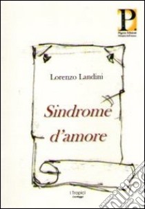 Sindrome d'amore libro di Landini Lorenzo
