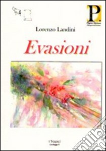 Evasioni libro di Landini Lorenzo
