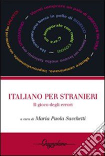 Italiano per stranieri. Il gioco degli errori libro di Sacchetti M. Paola