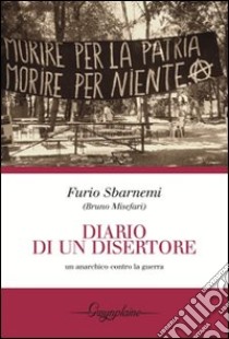 Diario di un disertore libro di Sbarnemi Furio; Misefari Bruno