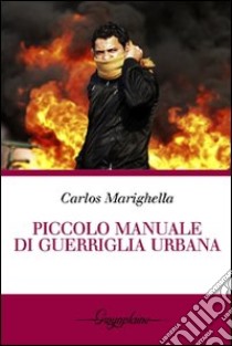 Piccolo manuale di guerriglia urbana libro di Marighella Carlos