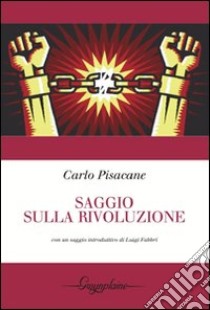 Saggio sulla rivoluzione libro di Pisacane Carlo