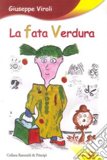 La fata verdura libro di Viroli Giuseppe