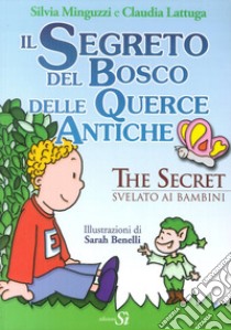 Il segreto del bosco delle querce antiche libro di Minguzzi Silvia; Lattuga Claudio