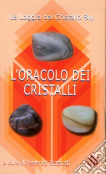 L'oracolo dei cristalli. Con carte libro di Bassetti F. (cur.)