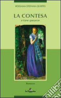 La contesa e vane speranze libro di Di Rito Rossana S.