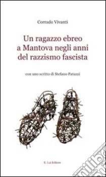 Un ragazzo negli anni del razzismo fasciata libro di Vivanti Corrado