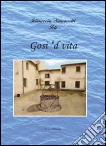 Gosi 'd vita libro di Simoncelli Idinuccia Idi