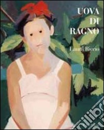 Uova di ragno libro di Riccio Laura; Demonte A. (cur.)