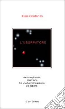 L'usurpatore libro di Costanzo Elisa