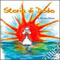 Storia di Dodo. Dodo the Duck. Ediz. italiana e inglese libro di Chiesa Michela; Oliva-Klos C. (cur.)