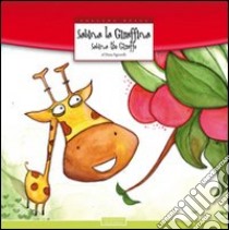 Sabina la giraffina-Sabina the giraffe. Ediz. bilingue libro di Signorelli Diana