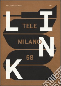 Link. Idee per la televisione. Con DVD. Vol. 17: TeleMilano 58 libro