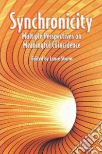 Synchronicity. Multiple perspectives on meaningful coincidences libro di Storm Lance