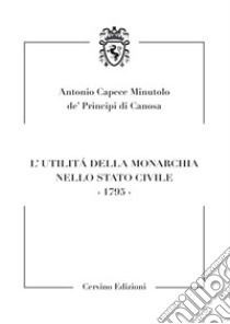 L'utilità della monarchia nello stato civile 1795 libro di Capece Minutolo Antonio